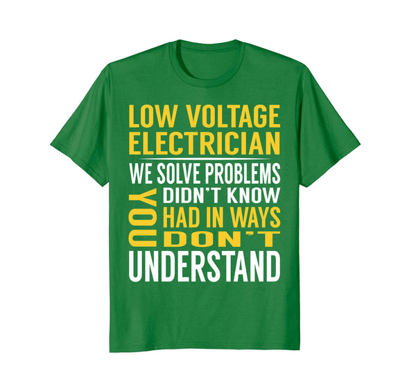Great Low Voltage Electrician Solve Problems S  T-Shirt Kelly Green