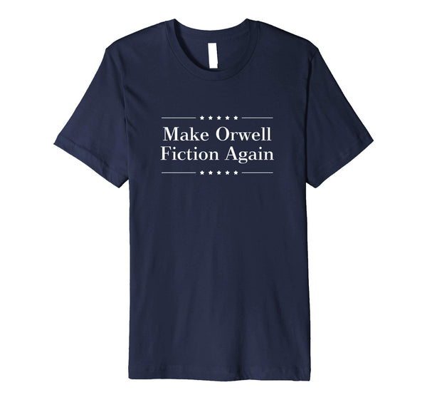 Great Make Orwell Fiction Again  T-Shirt Navy