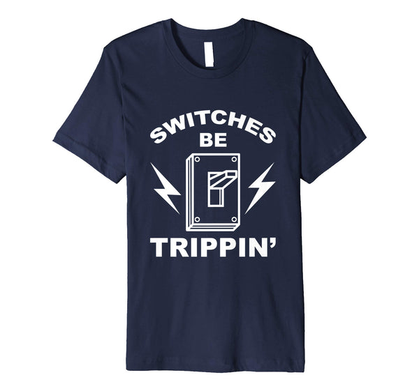 Cute Switches Be Trippin' Cute Master In Electronics Gift  T-Shirt Navy