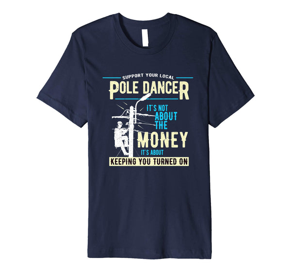 Adorable Support Your Pole Dancer Utility Electric Lineman  T-Shirt Navy