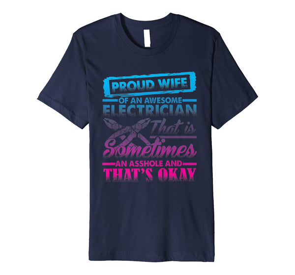 Hot Proud Wife Of An Awesome Electrician  T-Shirt Navy