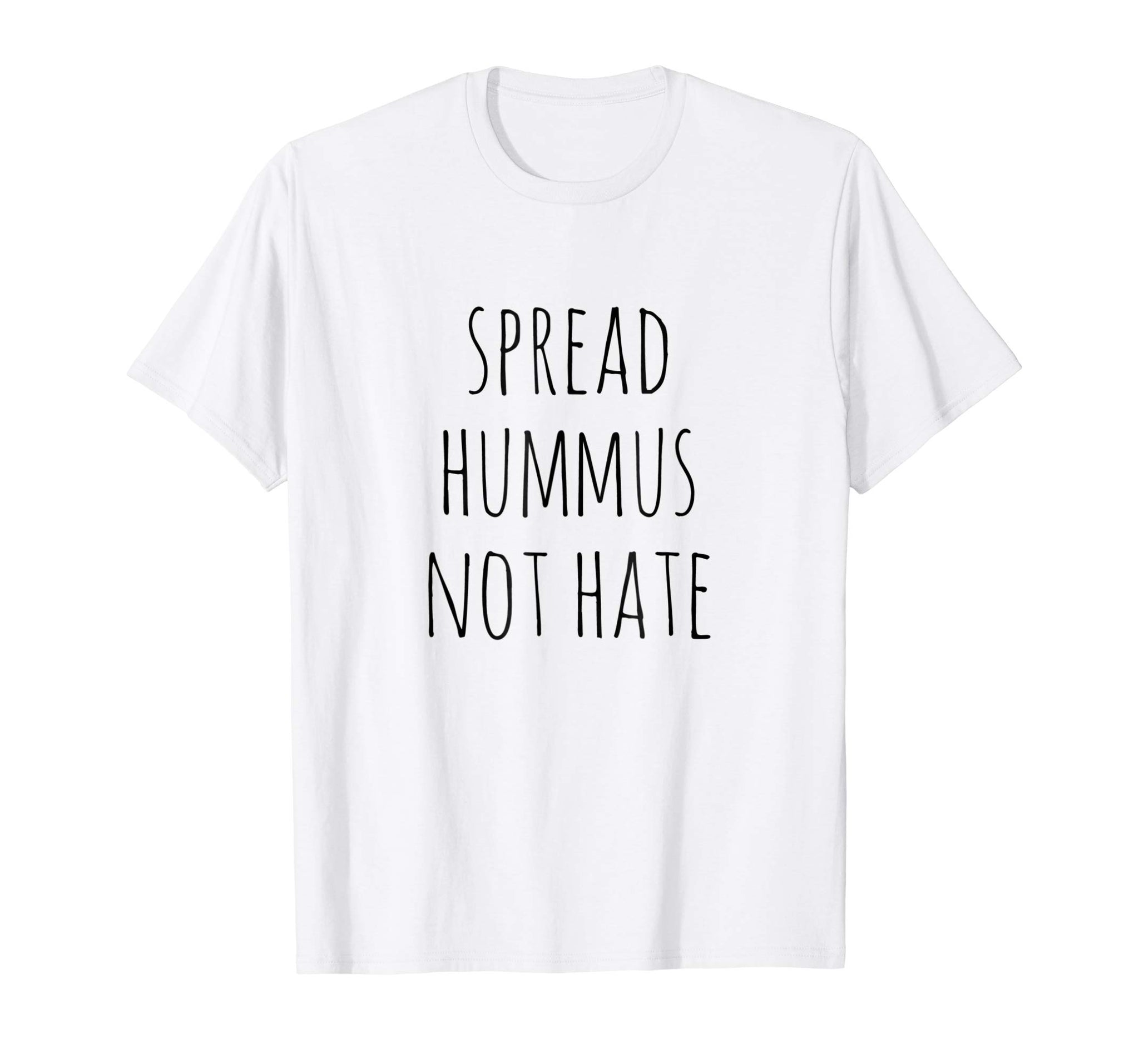 Beautiful Spread Hummus Not Hate Vegan  T-Shirt White