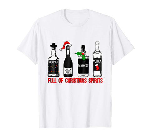 Cute Full Of Christmas Spirits Tequila Jolly Juice Whiskey  T-Shirt White
