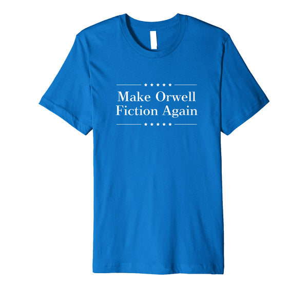 Great Make Orwell Fiction Again  T-Shirt Royal Blue