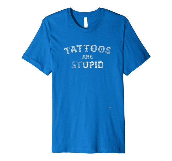 Hot Tattoos Are Stupid  T-Shirt Royal Blue