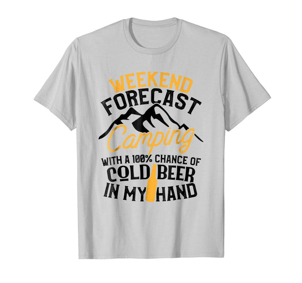 Hotest Funny Camping Weekend Forecast 100% Chance Beer Tee  T-Shirt Silver