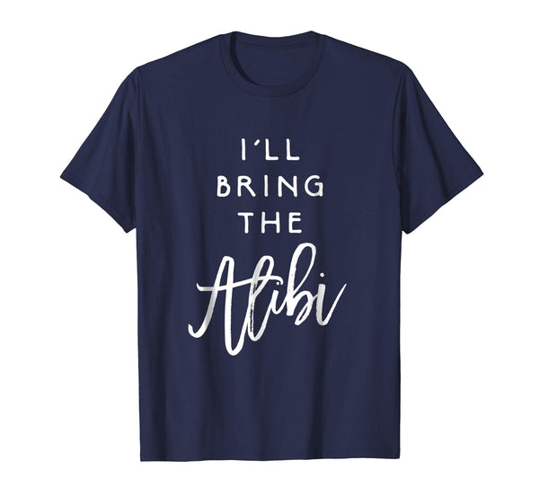 Adorable I'll Bring The Alibi Funny Party Group Tee Drinking  T-Shirt Navy
