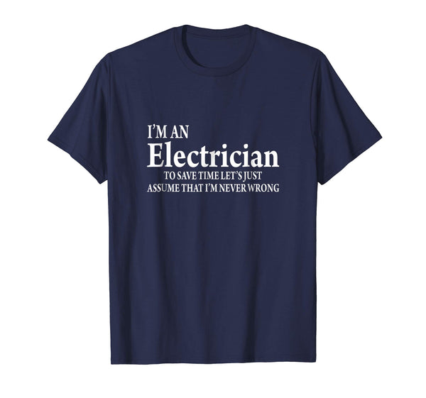 Wonderful I'm A Electrician Funny Job Title Saying Quote Gift  T-Shirt Navy