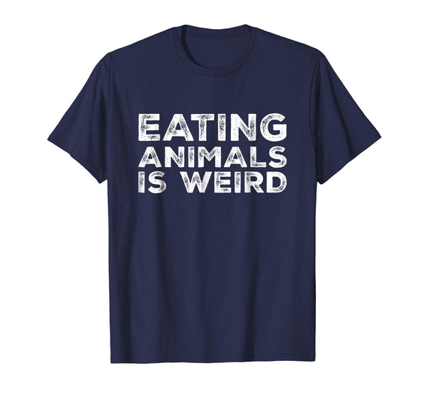 Hotest Eating Animals Is Weird Vegan Vegetarian Funny Tee  T-Shirt Navy