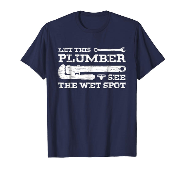 Adorable Funny Plumbing For Men Humorous Gifts For Plumbers  T-Shirt Navy