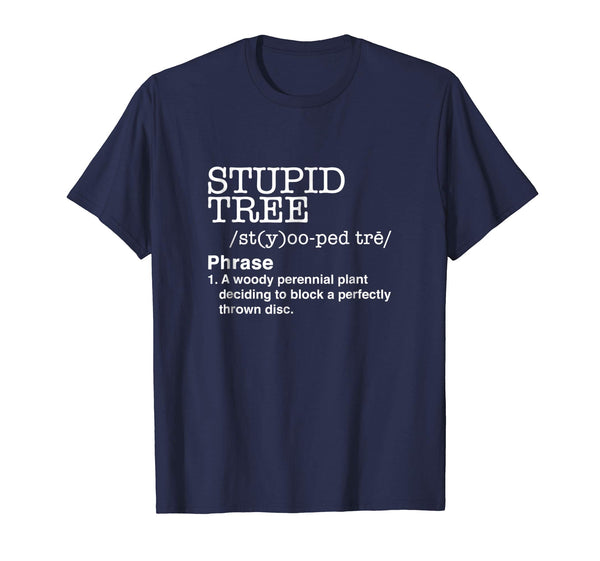 Adorable Stupid Tree Disc Golf Definition Funny Gift  T-Shirt Navy