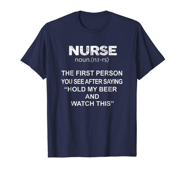 Great Nurse Hold My Beer And Watch This  T-Shirt Navy