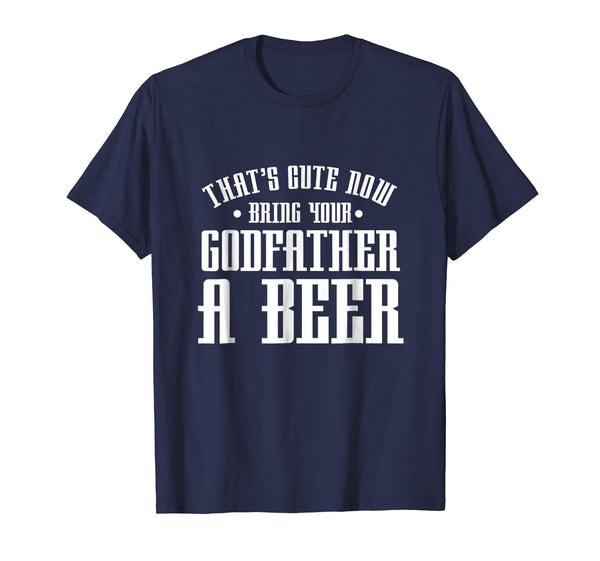 Cutest Thats Cute Now Bring Your Godfather A Beer Drinking  T-Shirt Navy