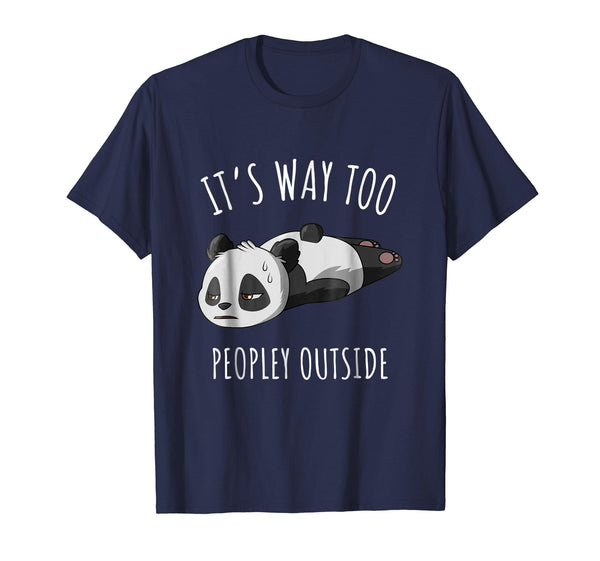 Hot It's Way Too Peopley Outside Introvert Antisocial  T-Shirt Navy