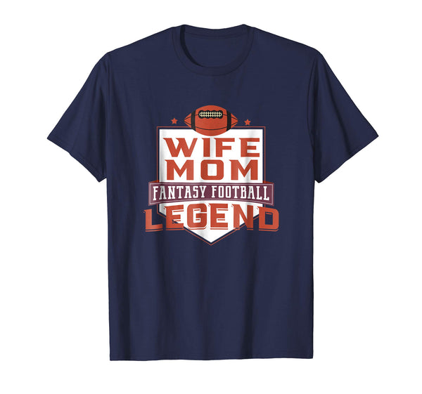 Great Funny Fantasy Football Draft League Wife Mom Legend  T-Shirt Navy