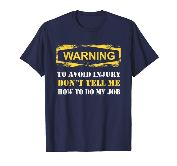 Funny Electrician Warning To Avoid Injury Don't Tell Me  T-Shirt Navy