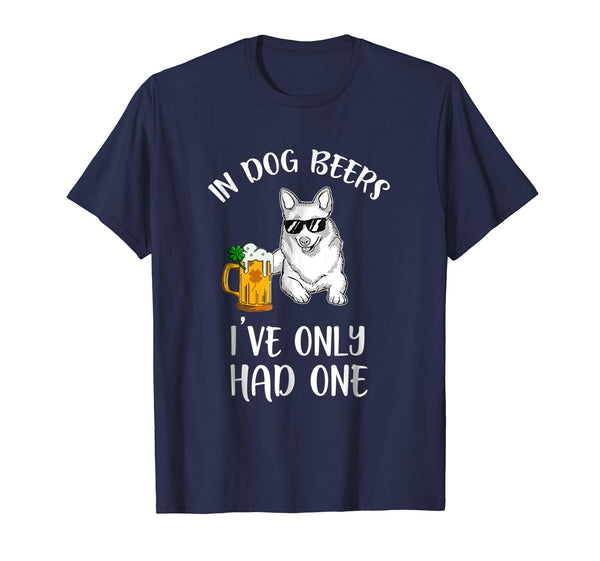 Cool In Dog Beers I've Only Had One For Patrick's Day  T-Shirt Navy