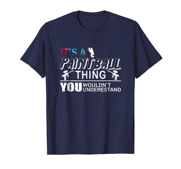 Beautiful Paintball Gift You Wouldn't Understand!  T-Shirt Navy