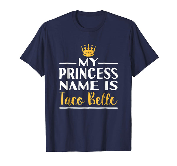 Great Funny Taco Princess Name Is Taco Belle Foodie  T-Shirt Navy
