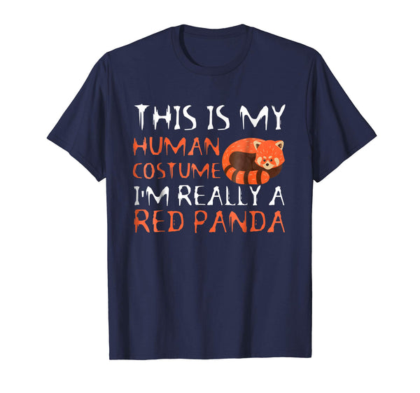 Beautiful This Is My Human Costume I'm Really A Red Panda  T-Shirt Navy