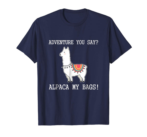 Hotest Alpaca My Bags Bag An Adventure No Prob Llama Gift  T-Shirt Navy