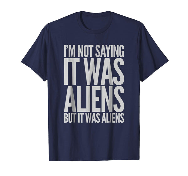 Cutest Funny Meme But It Was Aliens... Ancient Astronauts  T-Shirt Navy