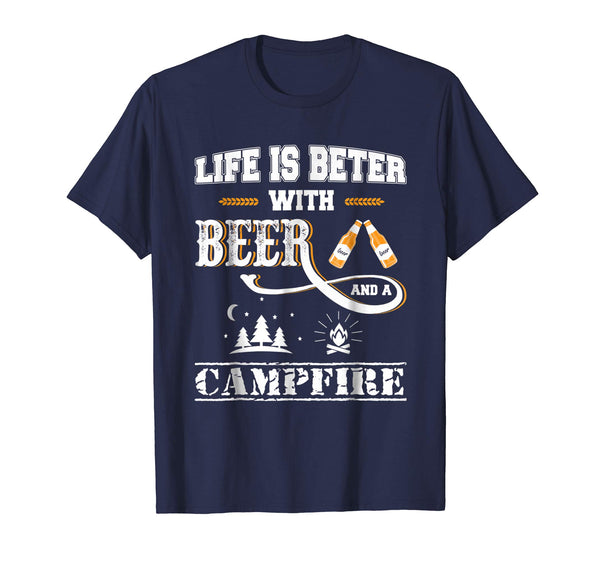 Hot Camping Accessories Life Is Better With Beer And A Campfire  T-Shirt Navy