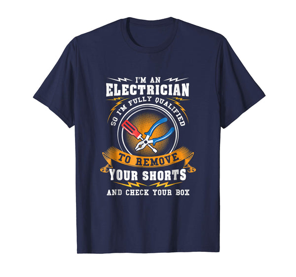Cool Funny Electrician . I'm An Electrician Nice For Gift  T-Shirt Navy