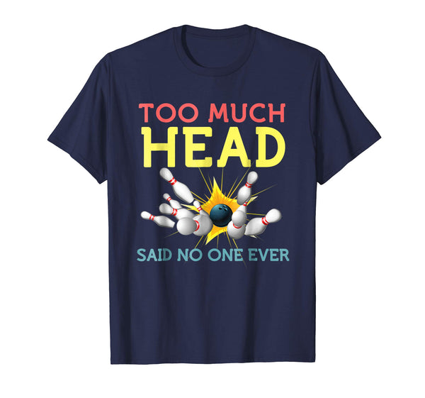 Funny Funny Bowling Cool Sports Said No One Ever Gift  T-Shirt Navy