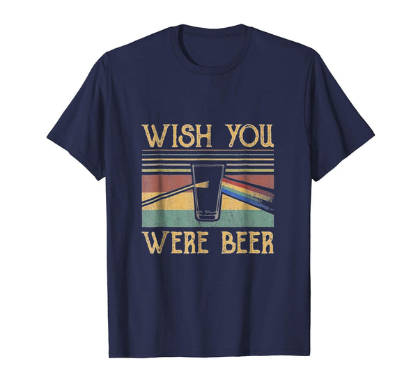 Hotest Wish You Were Beer Beer Lovers Gift Vintage  T-Shirt Navy
