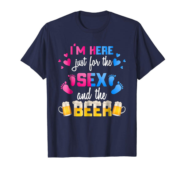 Hotest Gender Reveal I'm Here Just For The Sex And The Beer  T-Shirt Navy