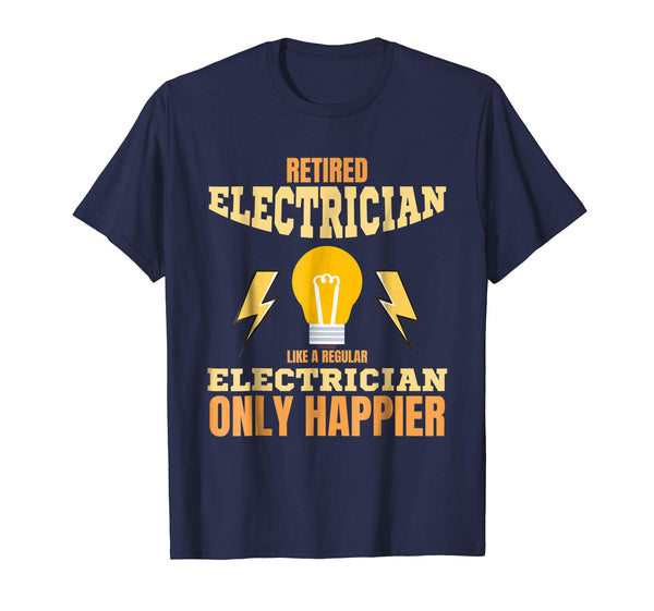 Adorable Retired Electrician Like Regular One Only Happier  T-Shirt Navy