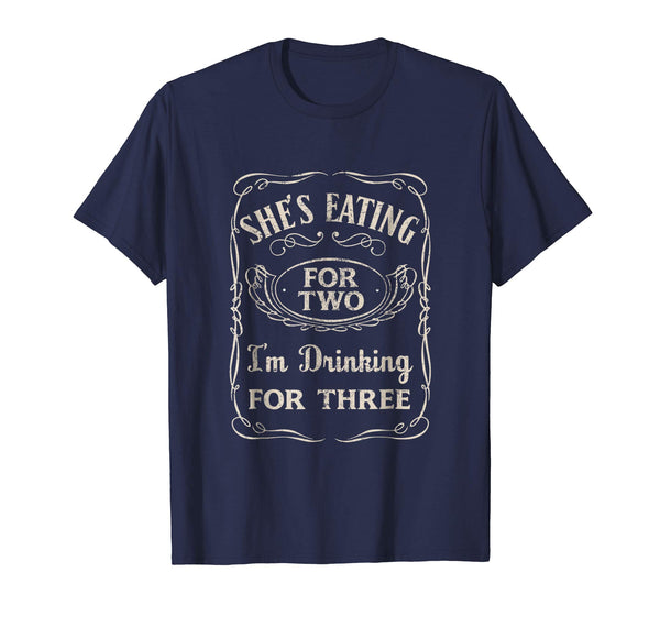 Funny Shes Eating For Two Im Drinking For Three  T-Shirt Navy