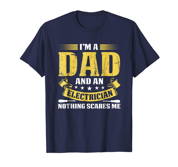 Cutest I'm A Dad And An Electrician  T-Shirt Navy