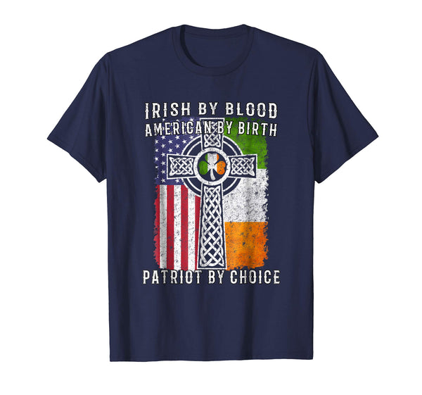 Beautiful Irish By Blood American By Birth Patriot By Choice  T-Shirt Navy
