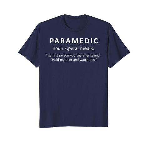 Funny Paramedic First Person After Hold My Beer Funny  T-Shirt Navy