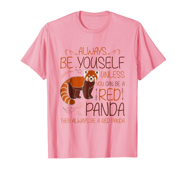 Cute Always Be Yourself Cute Red Panda Tee  T-Shirt Pink