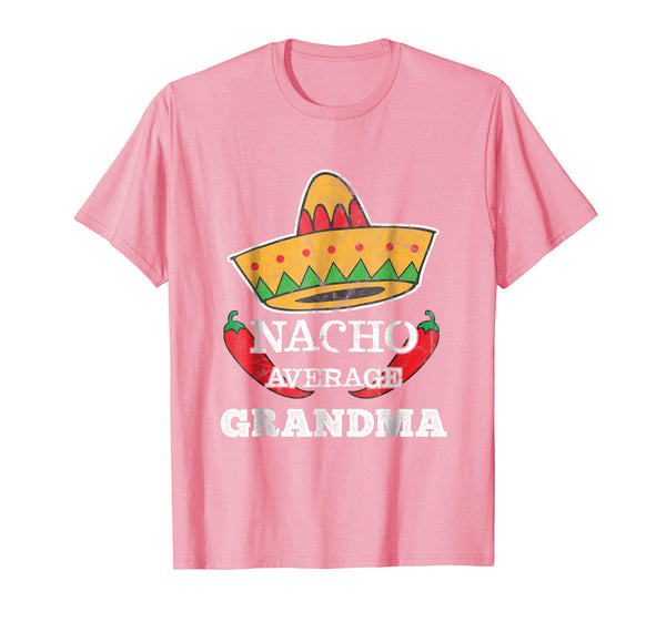 Adorable Nacho Average Grandma Funny Cinco De Mayo Tee Gift  T-Shirt Pink
