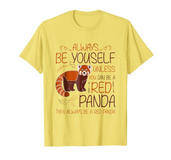 Cute Always Be Yourself Cute Red Panda Tee  T-Shirt Lemon