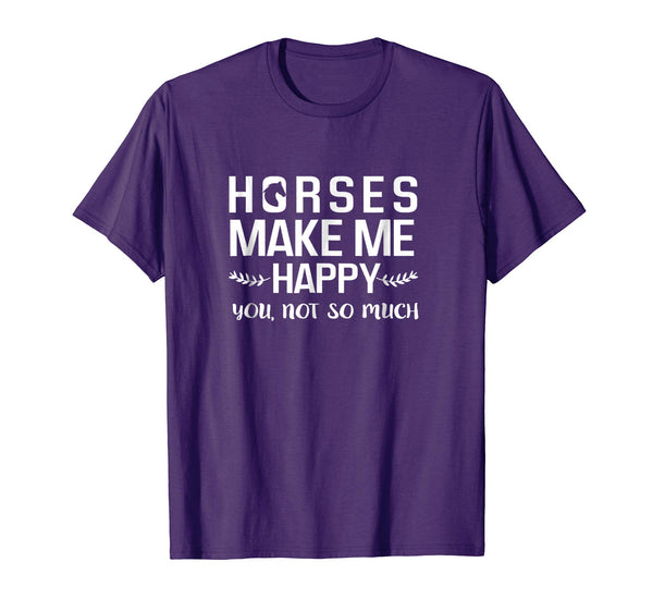 Funny Horses Make Me Happy You Not So Much Equestrian Gift  T-Shirt Purple