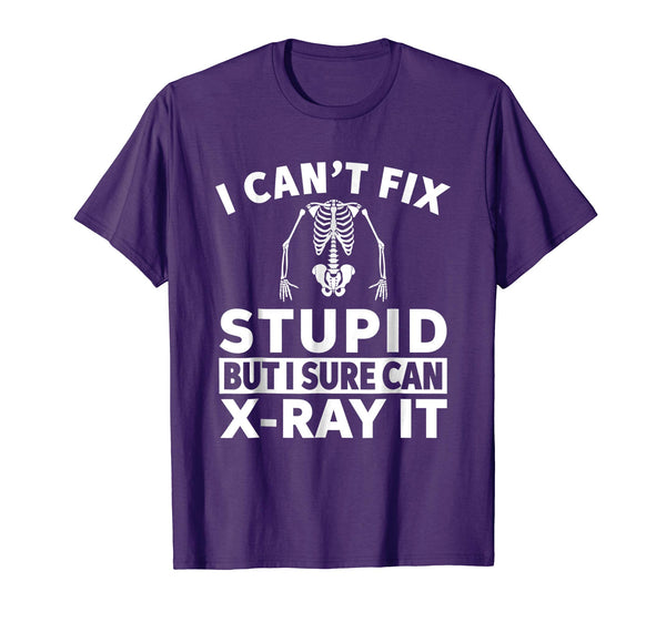 Cool I Can't Fix Stupid But I Sure Can X Ray It  T-Shirt Purple