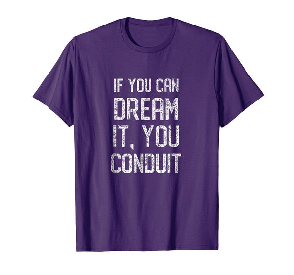 Cool If You Can Dream It You Conduit Electrician Pun  T-Shirt Purple