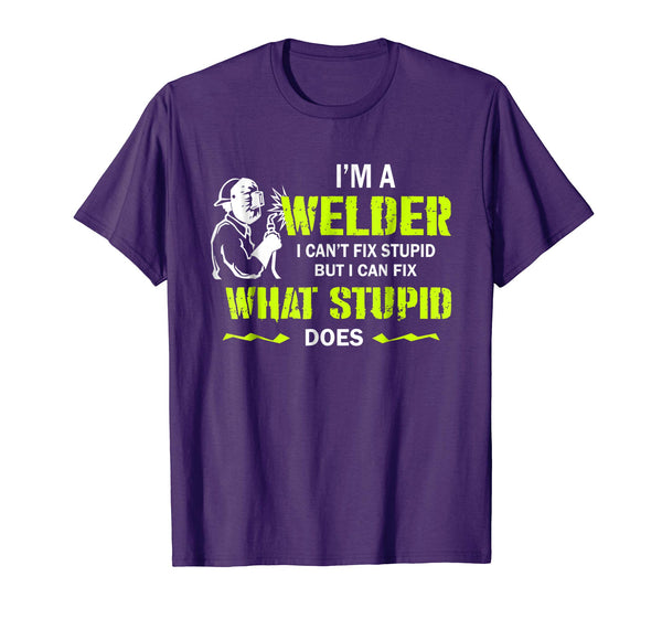 Great I'm A Welder I Can't Fix Stupid Funny Welding  T-Shirt Purple