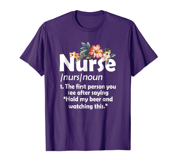 Beautiful Funny Nurse Definition Hold My Beer And Watch This  T-Shirt Purple