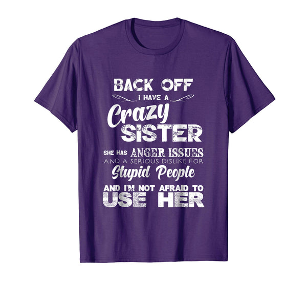Wonderful Back Off I Have A Crazy Sister Not Afraid To Use Her  T-Shirt Purple