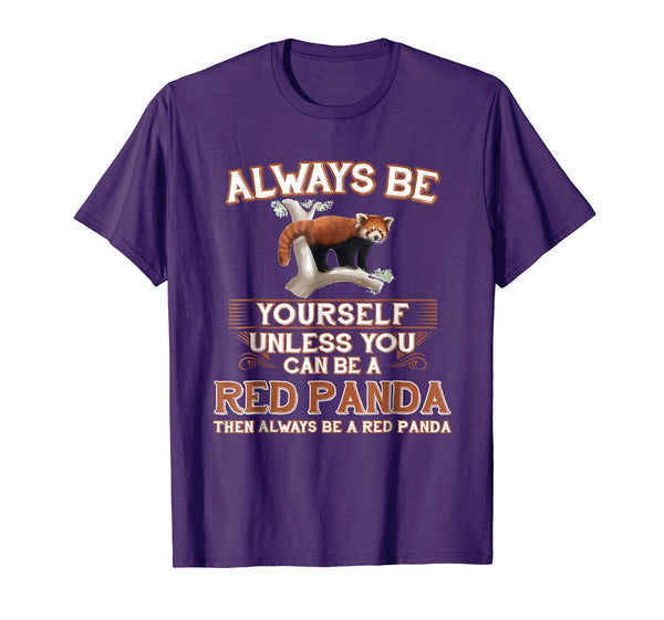 Funny Always Be Yourself Unless You Can Be A Red Panda  T-Shirt Purple