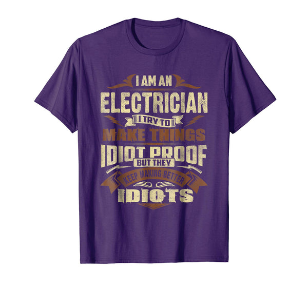 Cute I Am An Electrician Try To Make Things Idiot Proof  T-Shirt Purple