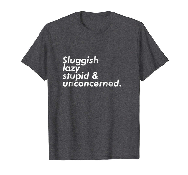 Wonderful Sluggish Lazy Stupid &amp; Unconcerned Aesthetic  T-Shirt Dark Heather