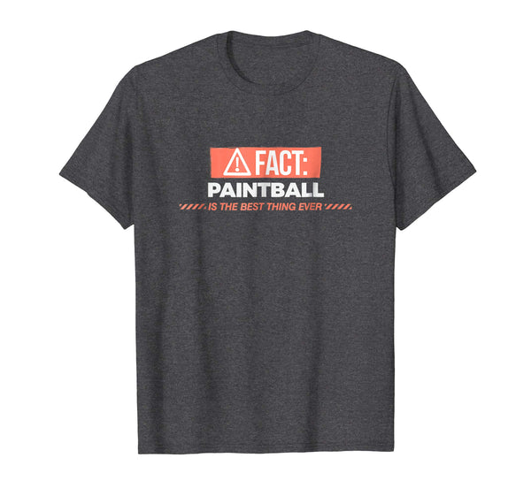 Hot Fact Paintball Is The Best Thing Ever  T-Shirt Dark Heather