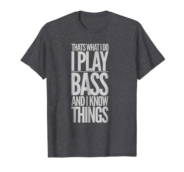 Hotest I Play Bass Funny Bass Guitar Gift  T-Shirt Dark Heather